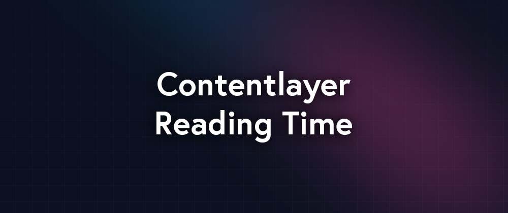 How to Calculate Estimated Reading Time with Contentlayer