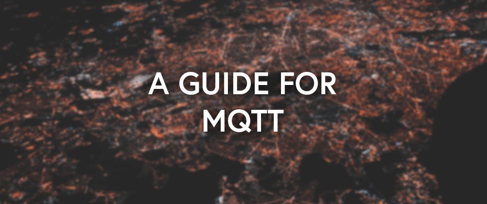 Understand the MQTT Protocol - all you need to know