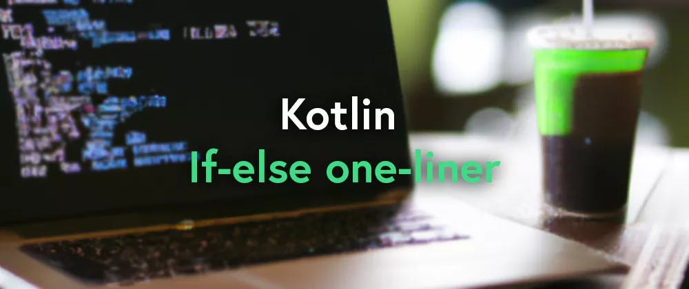 Kotlin If-Else on one line short (with Examples)